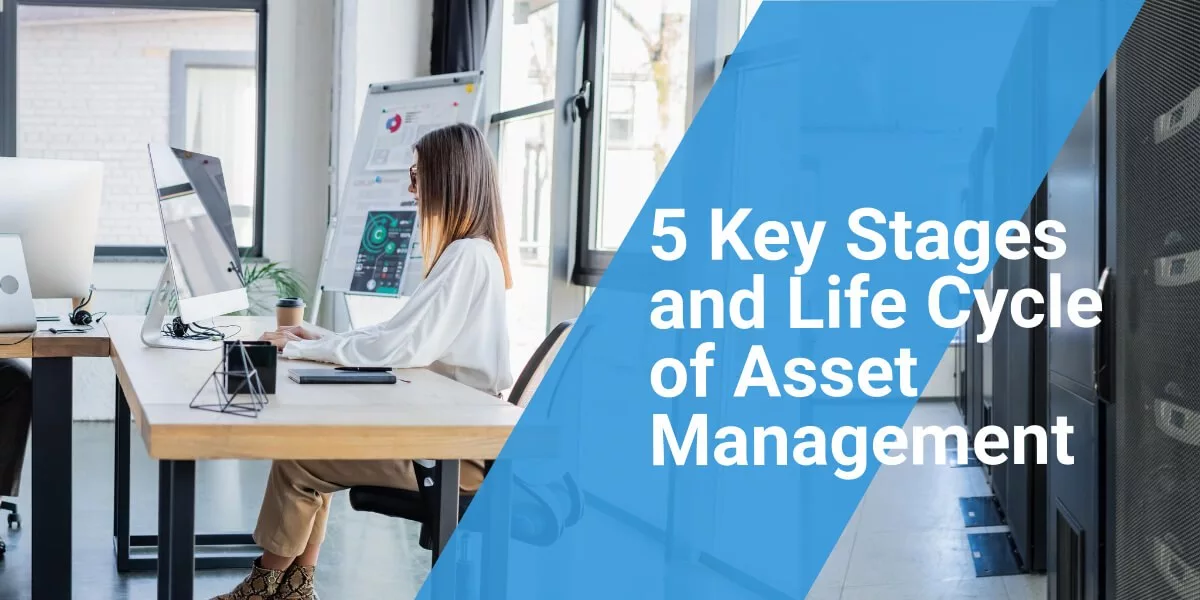 5 Key Stages and Life Cycle of Asset Management