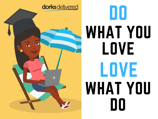 Do what you love love what you do