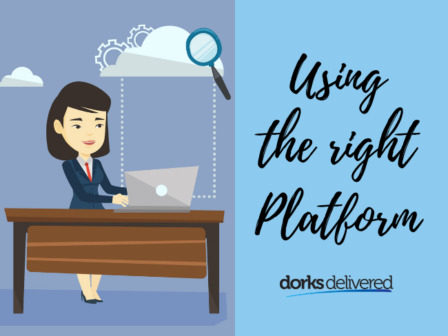 Using the right platform for business