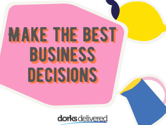 make the best business decisions
