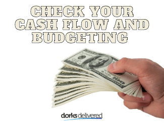 Check your cash flow and budgeting