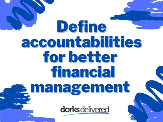 Define accountabilities for better financial management 