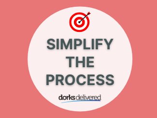 Simplify the process