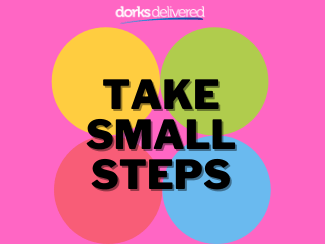 Take small steps