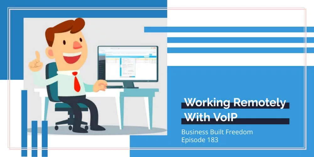Working Remotely Using VoIP