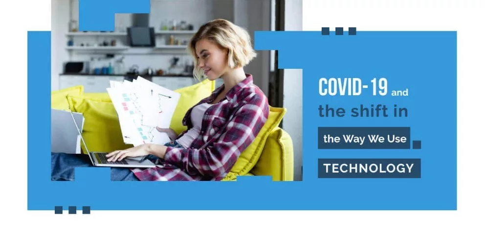 How COVID-19 Shifted Our Use of Technology